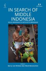 In Search of Middle Indonesia: Kelas Menengah Di Kota-kota Menengah